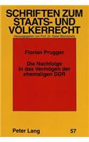 Die Nachfolge in das Vermoegen der ehemaligen DDR
