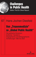 Von „Tropenmedizin“ zu „Global Public Health“