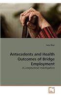 Antecedents and Health Outcomes of Bridge Employment