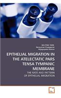 Epithelial Migration in the Atelectatic Pars Tensa Tympanic Membrane