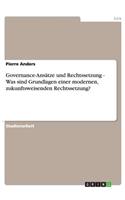 Governance-Ansätze und Rechtssetzung - Was sind Grundlagen einer modernen, zukunftsweisenden Rechtssetzung?