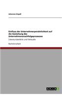 Einfluss der Unternehmerpersönlichkeit auf die Gestaltung des Unternehmensnachfolgeprozesses