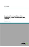 Der aristotelische Zufallsbegriff im Vergleich zu Thomas von Aquin und Paul Lorenzen