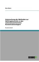 Untersuchung der Methoden zur Häftlingskontrolle in den nationalsozialistischen Konzentrationslagern: (German)