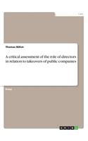 critical assessment of the role of directors in relation to takeovers of public companies