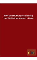 Elfte Durchfuhrungsverordnung Zum Marktstrukturgesetz - Honig