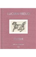 Lucian Freud: Closer