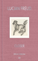 Lucian Freud: Closer