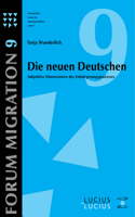 Die neuen Deutschen: (9 Forum Migration)