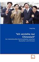 "Ich verstehe nur Chinesisch"