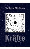 Kräfte - wie sie walten und das All gestalten: (German)