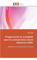 Progressivit� Et Scalablit� Pour La Compression d'Une S�quence Vid�o: (Omn.Univ.Europ.)