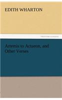 Artemis to Actaeon, and Other Verses