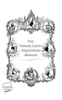 The Young Lady's Equestrian Manual