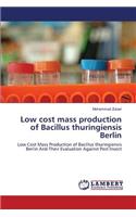 Low cost mass production of Bacillus thuringiensis Berlin