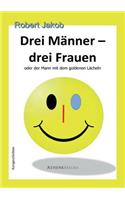 Drei Manner - Drei Frauen