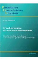 Erwerbsprinzipien der deutschen Nominalphrase. Erwerbsreihenfolge und Schemata - die Interaktion sprachlicher Aufgabenbereiche