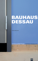 Bauhaus Dessau: Architektur - Gestaltung - Idee