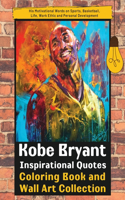 Kobe Bryant Inspirational Quotes Coloring Book and Wall Art Collection