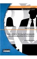 Assessment Center - Ein modernes Personalauswahl und -entwicklungsverfahren für die Unternehmen