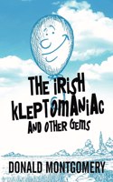 Irish Kleptomaniac and other Gems