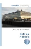 Safe as Houses