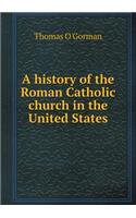 A history of the Roman Catholic church in the United States