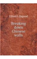 Breaking Down Chinese Walls