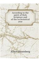 According to the spirit of Holy Scripture and of the ecclesiatical year