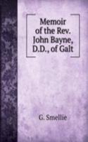 MEMOIR OF THE REV. JOHN BAYNE D.D. OF G