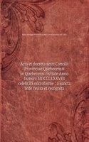 Acta et decreta sexti Concilii Provinciae Quebecensis in Quebecensi civitate Anno Domini MDCCCLXXVIII celebrati microforme