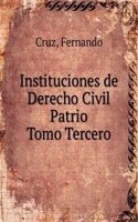 Instituciones de Derecho Civil Patrio