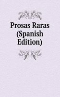 Prosas Raras (Spanish Edition)