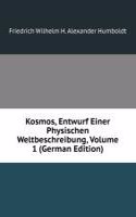 Kosmos, Entwurf Einer Physischen Weltbeschreibung, Volume 1 (German Edition)