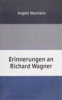 Erinnerungen an Richard Wagner