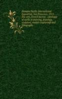 Panama Pacific International Exposition, San Francisco, 1915: fine arts, French section : catalogue of works in painting, drawings, sculpture, medals-engravings and lithographs