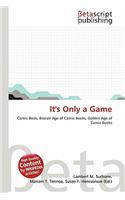 It's Only a Game: (English)