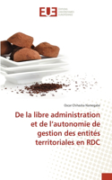 De la libre administration et de l'autonomie de gestion des entités territoriales en RDC