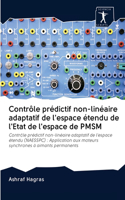 Contrôle prédictif non-linéaire adaptatif de l'espace étendu de l'Etat de l'espace de PMSM