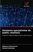 Dzialania specjalistów ds. public relations