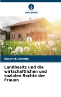 Landbesitz und die wirtschaftlichen und sozialen Rechte der Frauen