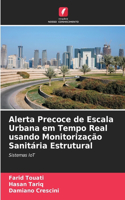 Alerta Precoce de Escala Urbana em Tempo Real usando Monitorização Sanitária Estrutural