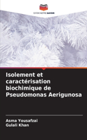Isolement et caractérisation biochimique de Pseudomonas Aerigunosa