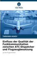 Einfluss der Qualität der Funkkommunikation zwischen ATC-Dispatcher und Flugzeugbesatzung