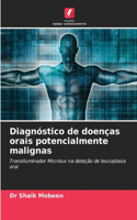 Diagnóstico de doenças orais potencialmente malignas