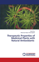Therapeutic Properties of Medicinal Plants with Natural Antioxidants