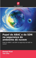Papel do ABAC e da SDN na segurança do ambiente de nuvem
