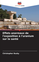 Effets anormaux de l'exposition à l'uranium sur la santé