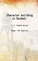 Character Building in Kashmir [Hardcover]