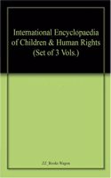 International Encyclopaedia of Children & Human Rights (Set of 3 Vols.)